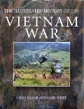 The Illustrated History of the Vietnam War by McNAB, Chris & WIEST, Andy